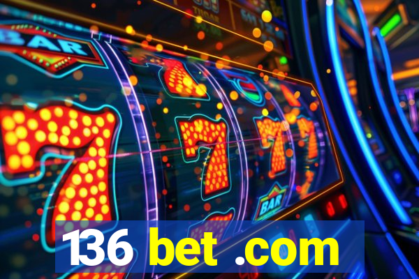 136 bet .com